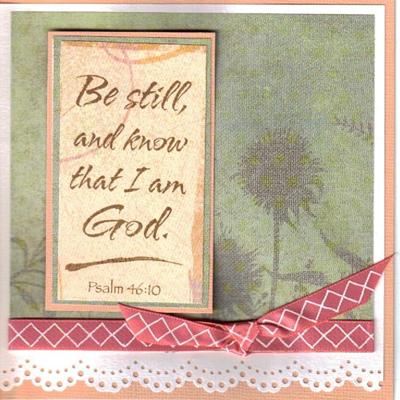 Be still and know that I am God